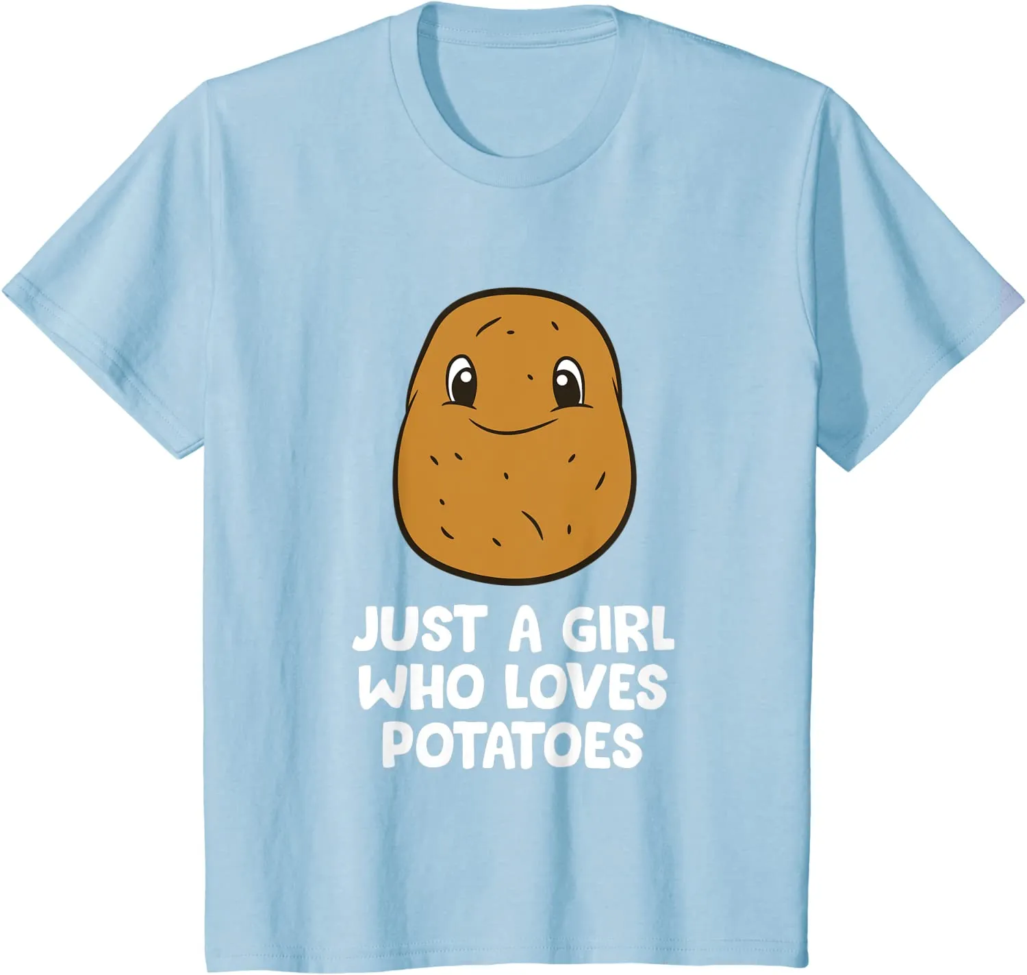 Just a Girl Who Loves Potatoes T-Shirt